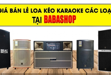 Giá bán lẻ loa kéo karaoke các loại